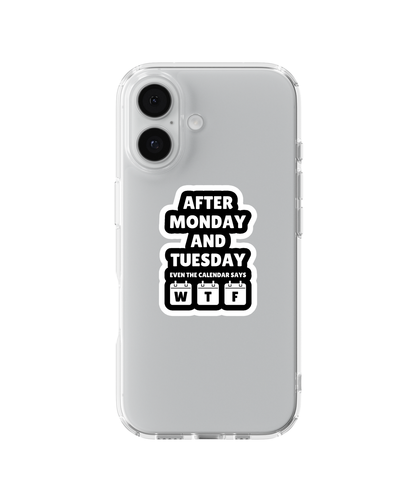 After Monday WTF Telefon Kılıfı