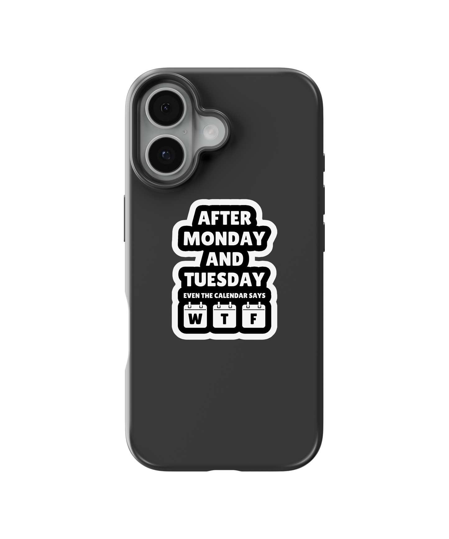 After Monday WTF Telefon Kılıfı