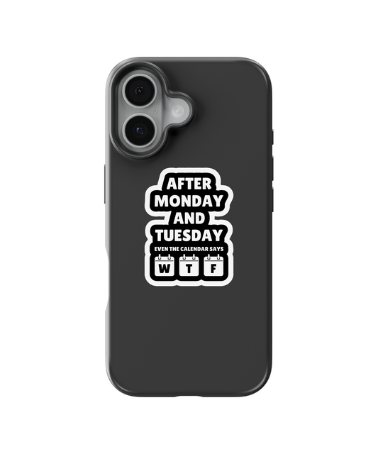 After Monday WTF Telefon Kılıfı
