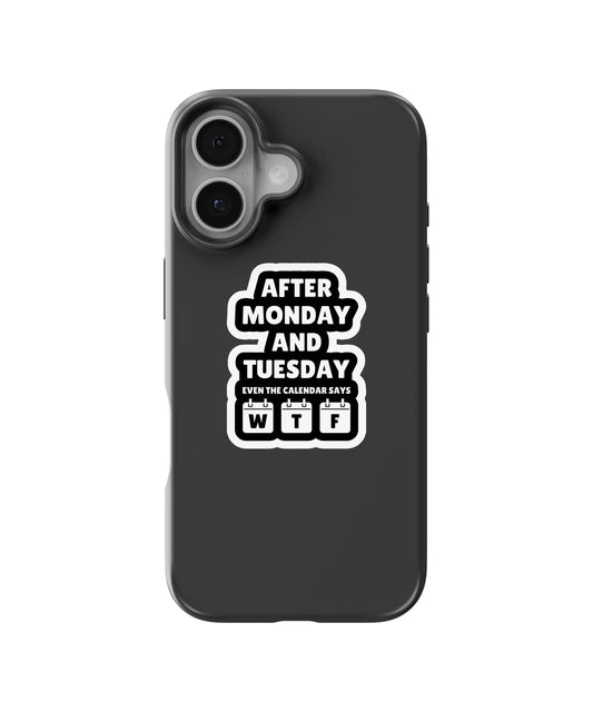 After Monday WTF Telefon Kılıfı