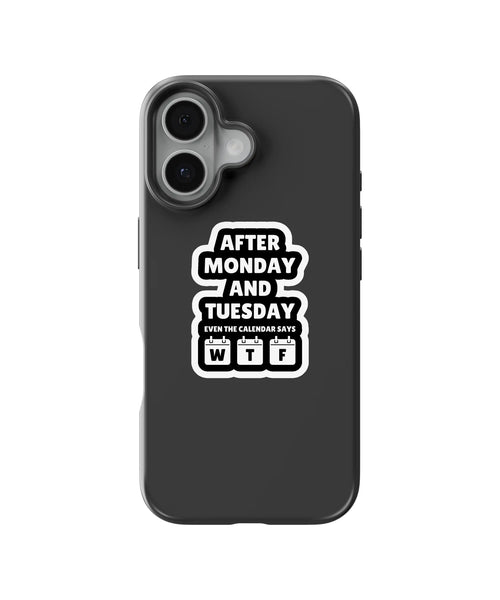 After Monday WTF Telefon Kılıfı