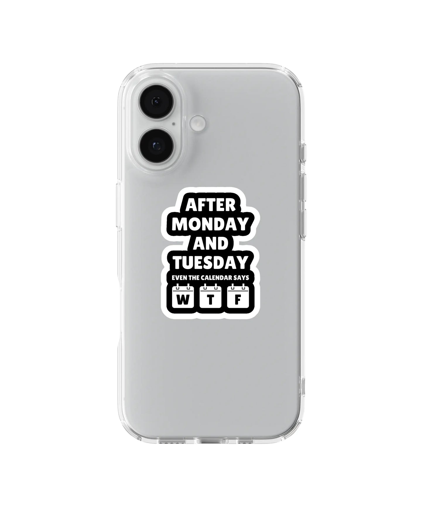 After Monday WTF Telefon Kılıfı