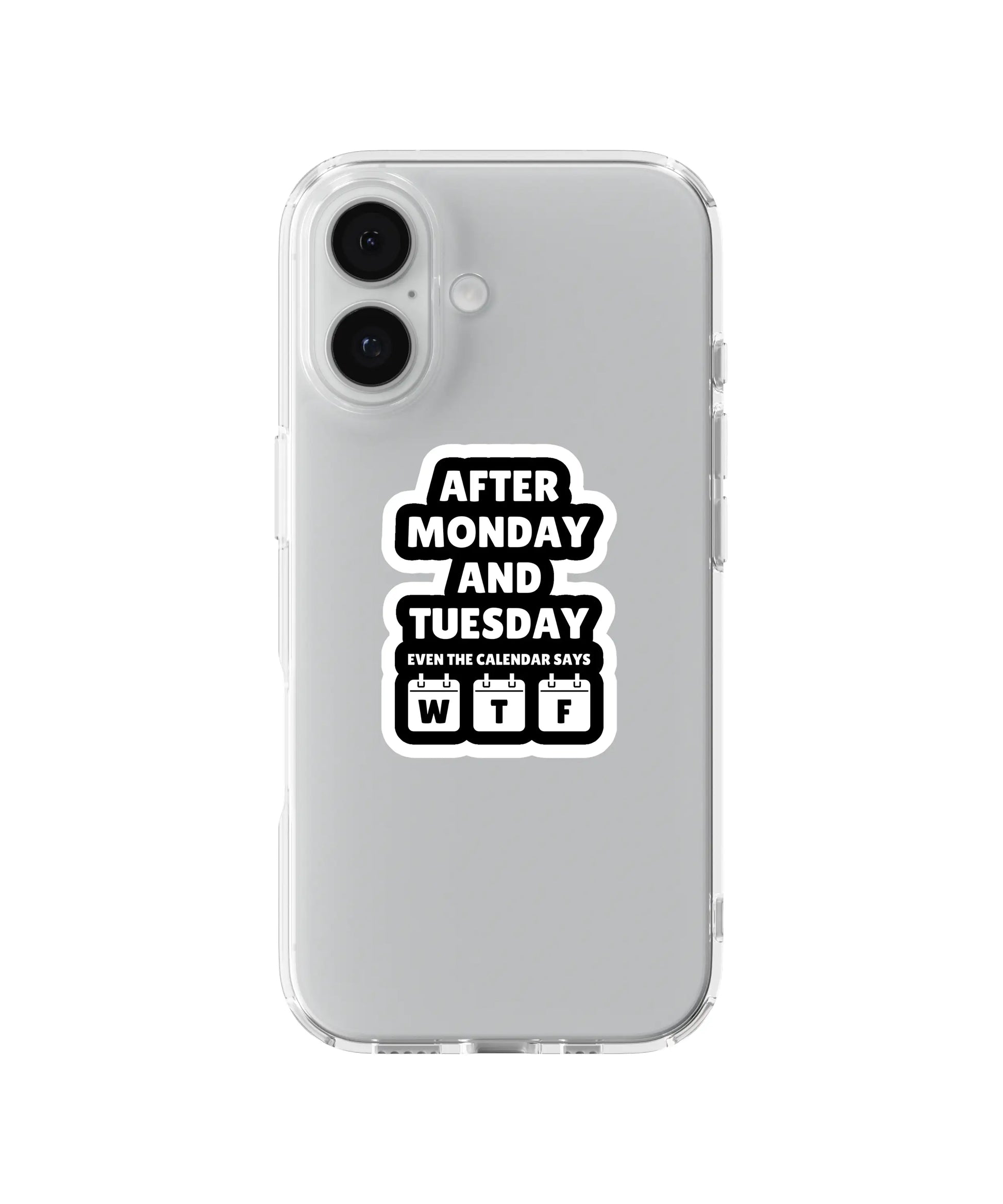 After Monday WTF Telefon Kılıfı
