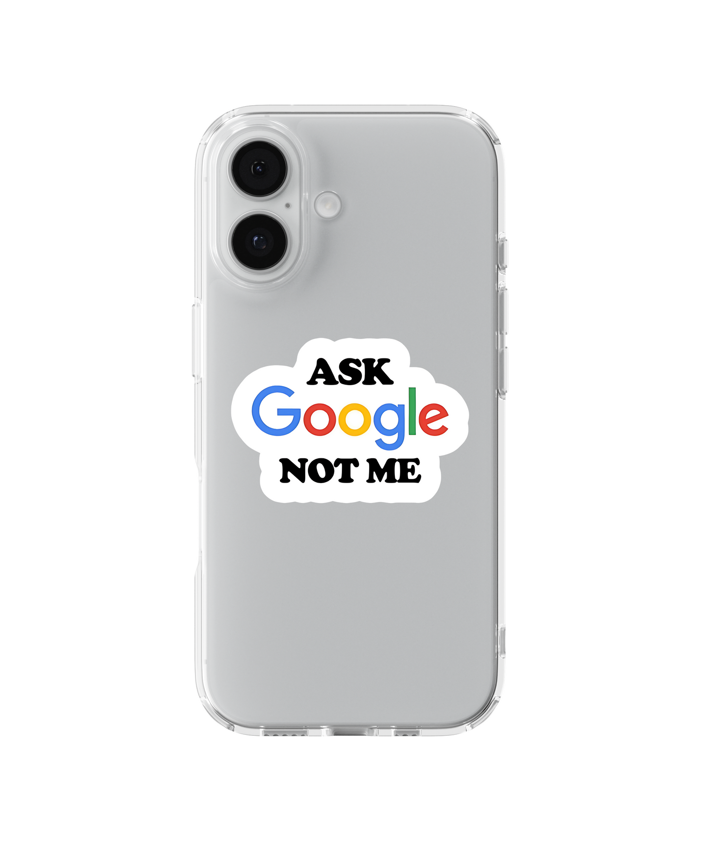 Ask Google Not Me Telefon Kılıfı