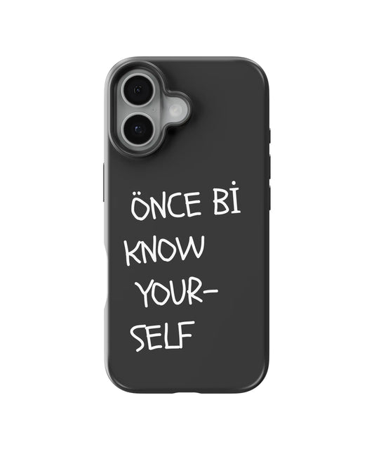 Önce Bi Know Yourself Telefon Kılıfı